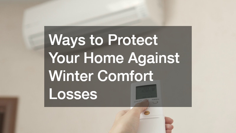Ways to Protect Your Home Against Winter Comfort Losses